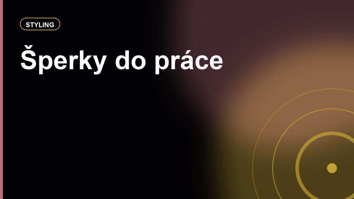 Šperky do práce: jak působit upraveně bez zbytečné okázalosti