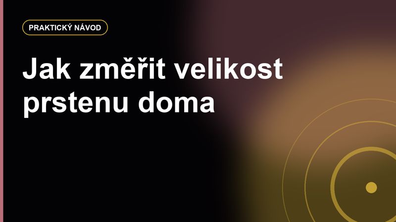 Jak změřit velikost prstenu doma bez zbytečných omylů