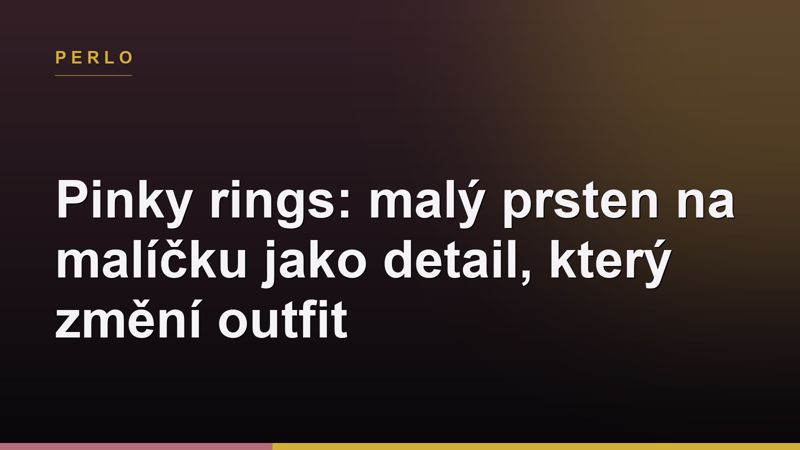 Pinky rings: malý prsten na malíčku jako detail, který změní outfit