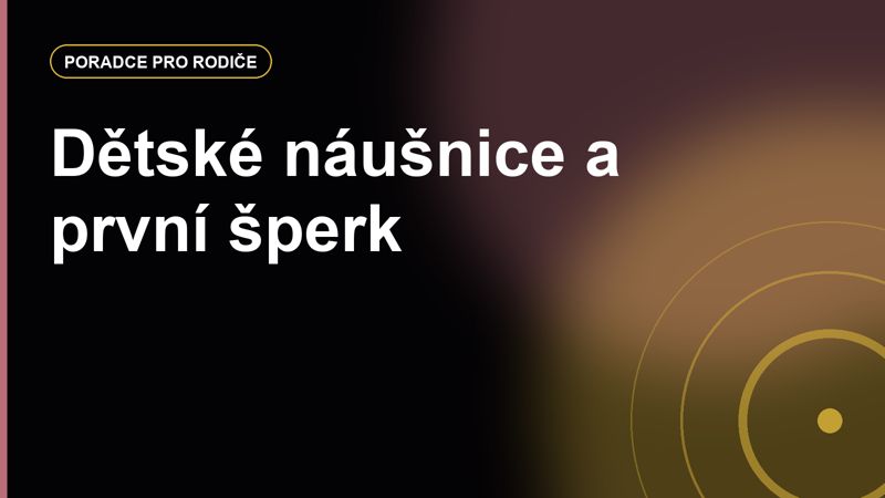 Dětské náušnice: materiál, zapínání a bezpečnost při prvním šperku